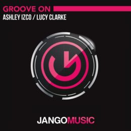 Lucy Clarke & Ashley Izco – Groove On